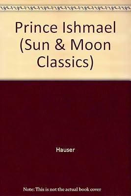 Prince Ishmael (Sun and Moon Classics 4) by Hauser | Paperback | Modern & Contemporary Fiction (Post C 1945) 2