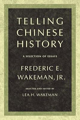 Telling Chinese History: A Selection of Essays by Wakeman, Frederic E., Jr. | Paperback | History 2
