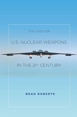 The Case for U.S. Nuclear Weapons in the 21st Century by Roberts, Brad | Paperback | Political Science 2