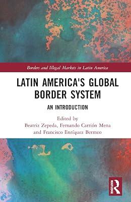Latin America's Global Border System: An Introduction (Borders and Illegal Markets in Latin America) | Paperback | Regional 2