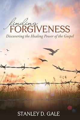 Finding Forgiveness: Discovering the Healing Power of the Gospel by Gale, Stanley D. | Paperback | Christian Life & Practice 2