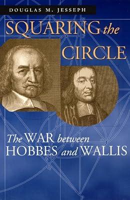 Squaring the Circle – The War between Hobbes & Wallis: The War between Hobbes and Wallis (Science & its Conceptual Foundations Series SCF) by Jesseph, Douglas | Hardcover | Philosophy Of Science