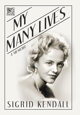 My Many Lives: A Memoir by Kendall, Sigrid | Hardcover | Memoirs 2