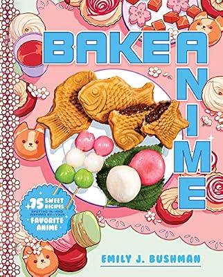 Bake Anime by Bushman, Emily J. | Hardcover | Cooking