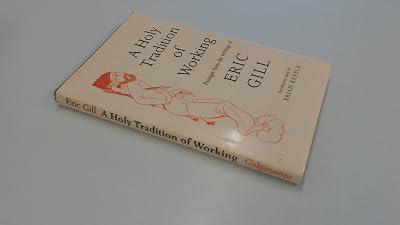 A Holy Tradition of Working: Passages from His Writings by Gill, Eric | Hardcover | Philosophy Of Religion 2