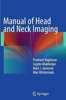 Manual of Head and Neck Imaging by Raghavan, Prashant; Mukherjee, Sugoto; Jameson, Mark; Wintermark, Max | Paperback | Medical Imaging 2