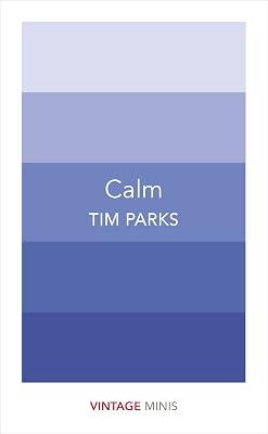 Calm: Vintage Minis by Parks, Tim | Paperback | Autobiography: General 2