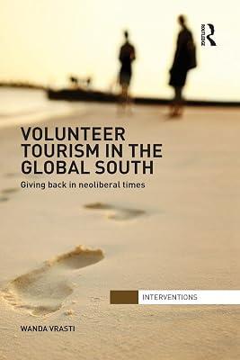 Volunteer Tourism in the Global South: Giving Back in Neoliberal Times (Interventions) by Vrasti, Wanda | Paperback | Political Science 2