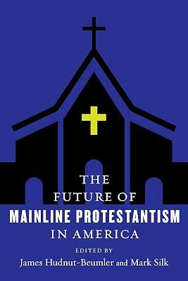 The Future of Mainline Protestantism in America (Future of Religion in America) | Paperback | Religion 2