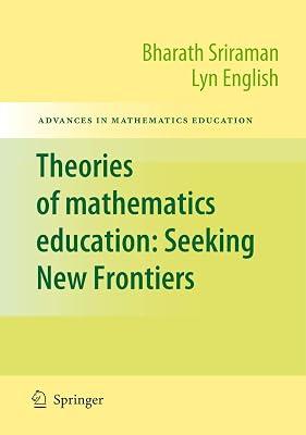Theories of Mathematics Education: Seeking New Frontiers (Advances in Mathematics Education) | Hardcover | Teaching Of A Specific Subject 2