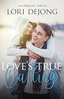 Love's True Calling: 1 by Dejong, Lori | Paperback | Romance 2