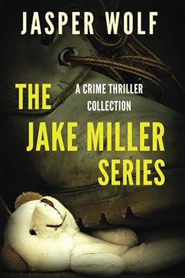 The Jake Miller Series: A Crime Thriller Collection by Wolf, Jasper | Paperback | Crime & Mystery 2