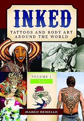 Inked: Tattoos and Body Art around the World [2 volumes] by DeMello, Margo | Hardcover | Cultural Studies