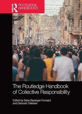 The Routledge Handbook of Collective Responsibility (Routledge Handbooks in Philosophy) | Paperback | Philosophy 2