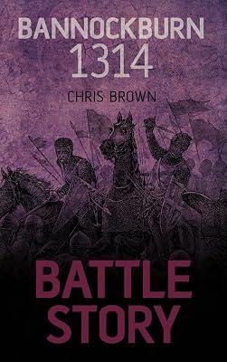 Bannockburn 1314 (Battle Story) by Brown, Chris | Paperback | British & Irish History 2