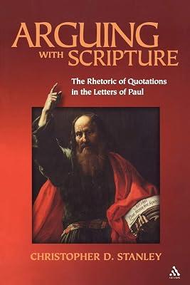 Arguing with Scripture: The Rhetoric of Scripture in the Letters of Paul by Stanley, Professor Emeritus Christopher D. | Paperback | Religion 2