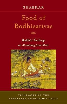 Food of Bodhisattvas: Buddhist Teachings on Abstaining from Meat by Rangdrol, Shabkar Tsogdruk; Zabs-Dkar Tshogs-Drug-Ran-Grol | Paperback | Religion 2