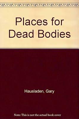 Places for Dead Bodies by Hausladen, Gary J. | Hardcover | Literary Studies: Fiction 2