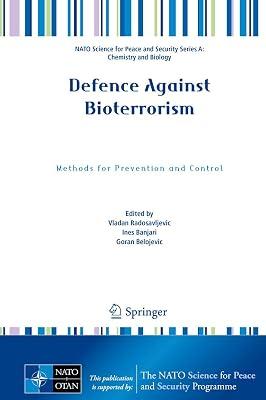 Defence Against Bioterrorism: Methods for Prevention and Control (NATO Science for Peace and Security Series A: Chemistry and Biology) | Hardcover | Public Health & Preventive Medicine 2