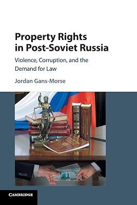 Property Rights in Post-Soviet Russia: Violence, Corruption, and the Demand for Law by Gans-Morse, Jordan | Paperback | Law 2