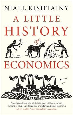 LITTLE HISTORY OF ECONOMICS by Kishtainy, Niall | Paperback | History: Specific Events & Topics 2