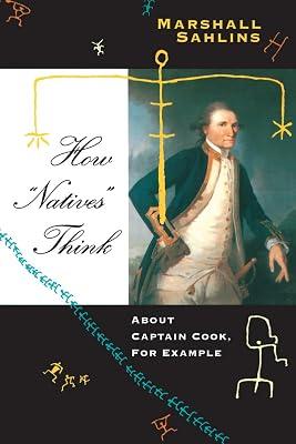 How "Natives" Think: About Captain Cook, for Examples by Sahlins, Marshall David | Paperback | Australasian & Pacific History 2