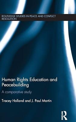 Human Rights Education and Peacebuilding: A comparative study (Routledge Studies in Peace and Conflict Resolution) by Holland, Tracey; Martin, J. Paul | Hardcover | Political Science 2