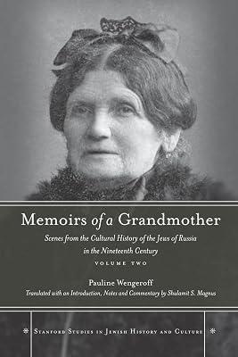 Memoirs of a Grandmother: Scenes from the Cultural History of the Jews of Russia in the Nineteenth Century (2) (Stanford Studies in Jewish History and Culture) by Wengeroff, Pauline | Hardcover | History 2