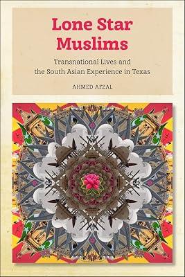 Lone Star Muslims: Transnational Lives and the South Asian Experience in Texas by Afzal, Ahmed | Paperback | Religion 2