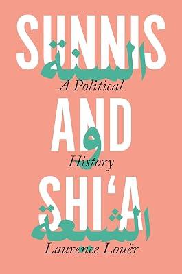 Sunnis and Shi'a: A Political History by Louër, Laurence | Hardcover | History 2