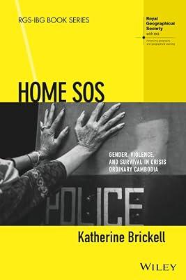 Home SOS: Gender, Violence, and Survival in Crisis Ordinary Cambodia (RGS-IBG Book Series) by Brickell, Katherine | Paperback | Science 2