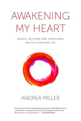 Awakening My Heart: Essays, Articles and Interviews on the Buddhist Life by Miller, Andrea | Paperback | Religion 2