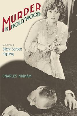 Murder in Hollywood: Solving a Silent Screen Mystery by Higham, Charles | Paperback | True Crime 2
