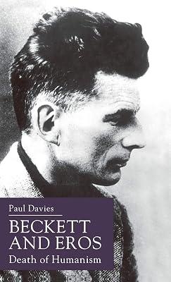Beckett and Eros: Death of Humanism by UNKNOWN | Hardcover | Literature: History & Criticism 2