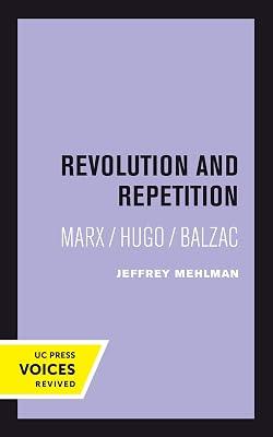 Revolution and Repetition: Marx/ Hugo/ Balzac: 10 (Quantum Books, 10) by Mehlman, Jeffrey | Paperback | Literary Criticism 2