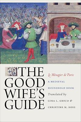 The Good Wife's Guide Le Menagier De Paris: A Medieval Household Book | Hardcover | History 2