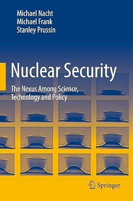 Nuclear Security: The Nexus Among Science, Technology and Policy by Prussin, Stanley; Nacht, Michael; Frank, Michael | Hardcover | Technology & Engineering 2