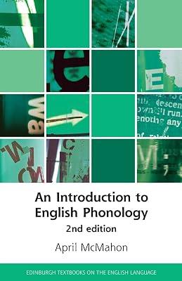 An Introduction to English Phonology 2nd Edition (Edinburgh Textbooks on the English Language) by McMahon, April | Paperback | Phonetics 2