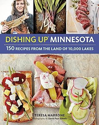 Dishing Up Minnesota: 150 Recipes From The Land Of 10, 000 Lakes (Dishing Up(r)) by Marrone, Teresa | Paperback | National & Regional Cuisine