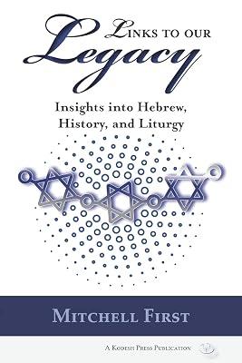 Links to Our Legacy: Insights into Hebrew, History, and Liturgy by First, Mitchell | Paperback | Judaism 2