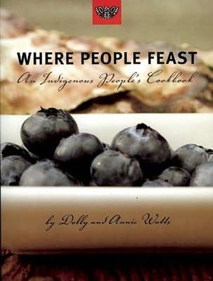 Where People Feast: An Indiginous People's Cookbook by Watts, Annie; Watts, Dolly | Paperback | General Cookery & Recipes 2