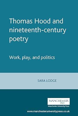 Thomas Hood and Nineteenth-Century Poetry: Work, Play and Politics by Lodge, Sara | Hardcover | Poetry 2