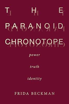 The Paranoid Chronotope: Power, Truth, Identity by Beckman, Frida | Paperback | Literary Criticism 2