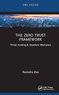 The Zero Trust Framework: Threat Hunting & Quantum Mechanics by Das, Ravindra | Hardcover | Network Security 2