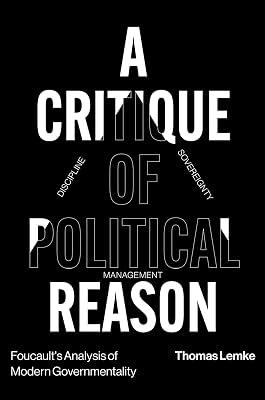 Foucault’s Analysis of Modern Governmentality: A Critique of Political Reason by Lemke, Thomas | Library | Political Science 2