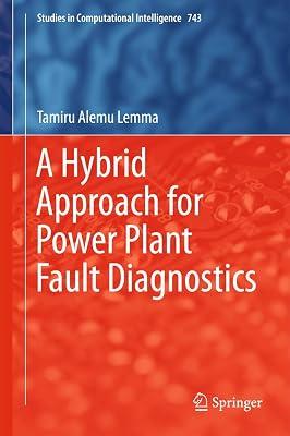 A Hybrid Approach for Power Plant Fault Diagnostics: 743 (Studies in Computational Intelligence) by Lemma, Tamiru Alemu | Hardcover | Power Networks 2