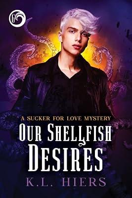 Our Shellfish Desires Volume 6 (Sucker for Love Mysteries) by Hiers, K.L. | Paperback | Romance 2