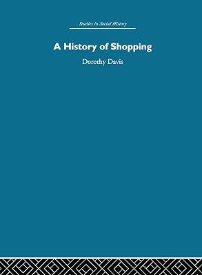 A History of Shopping by Davis, Dorothy | Hardcover | History 2