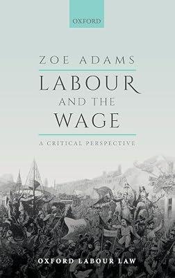 Labour and the Wage: A Critical Perspective (Oxford Labour Law) by Zoe Adams | Hardcover | Law 2