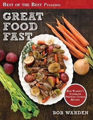 Great Food Fast: Bob Warden's Ultimate Pressure Cooker Recipes by Warden, Bob | Paperback | Cooking 2